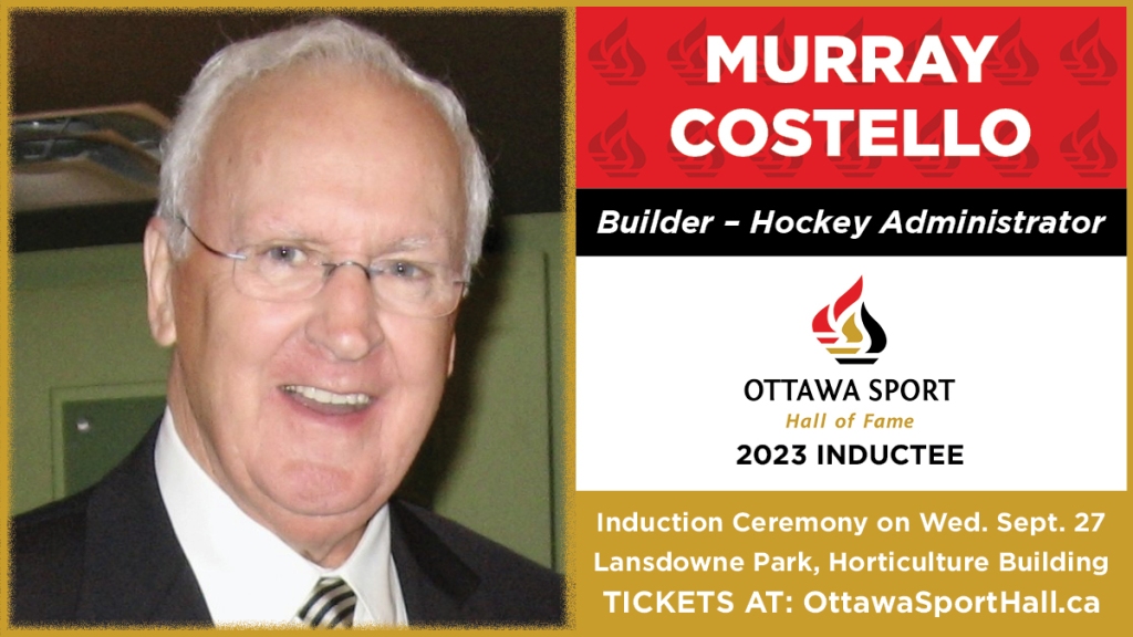 2023 Ottawa Sport Hall of Fame Inductee Profile: Murray Costello (Builder – Hockey Administrator)